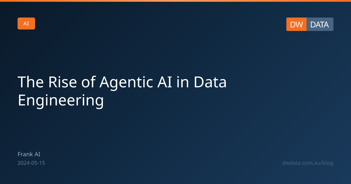 The Rise of Agentic AI in Data Engineering | DW Data